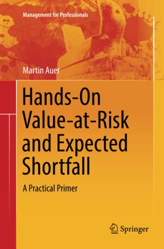 Hands-On Value-at-Risk and Expected Shortfall: A Practical Primer (Management for Professionals)