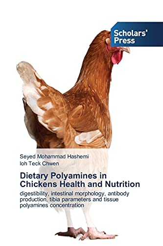 Dietary Polyamines in Chickens Health and Nutrition: digestibility, intestinal morphology, antibody production, tibia parameters and tissue polyamines concentration