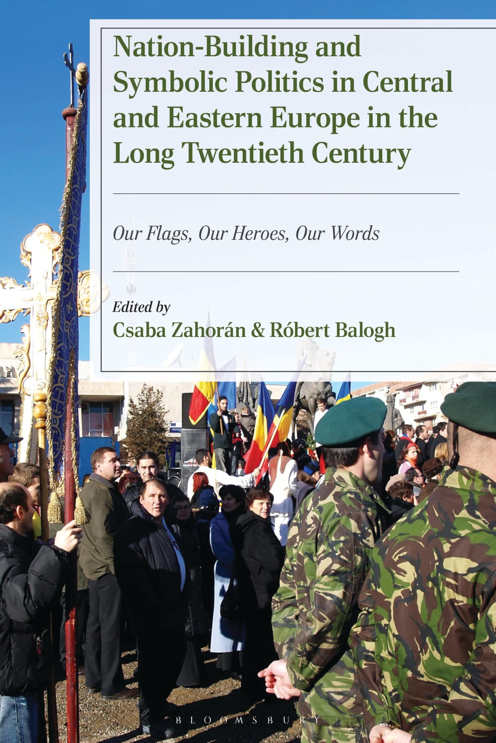 Nation-Building and Symbolic Politics in Central and Eastern Europe in the Long Twentieth Century