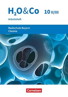 H2O & Co - Realschule Bayern 2020 - 10. Schuljahr - Wahlpflichtfächergruppe II-III: Arbeitsheft mit Lösungen