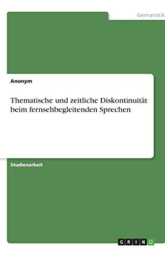 Thematische und zeitliche Diskontinuität beim fernsehbegleitenden Sprechen