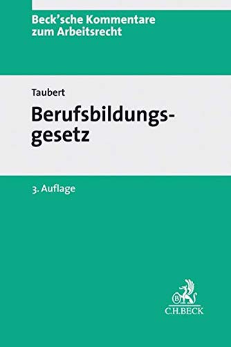 Berufsbildungsgesetz: Kommentar (Beck'sche Kommentare zum Arbeitsrecht, Band 27)
