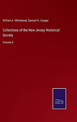 Collections of the New Jersey Historical Society: Volume 6