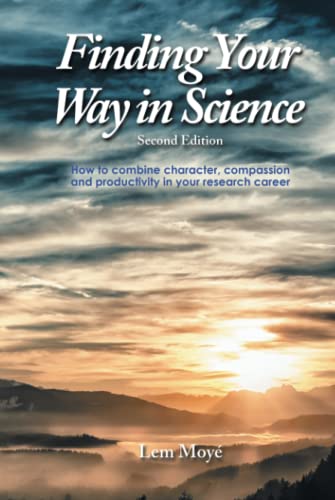 Finding Your Way in Science: How to combine character, compassion and productivity in your research career