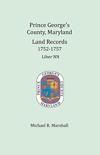 Prince George's County, Maryland, Land Records 1752-1757: Liber NN
