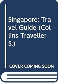 Singapore: Travel Guide (Collins Traveller S.)