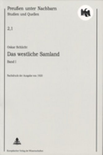 Das westliche Samland: Nachdruck der Ausgabe von 1920- Band I + II (Preußen unter Nachbarn. Studien und Quellen)