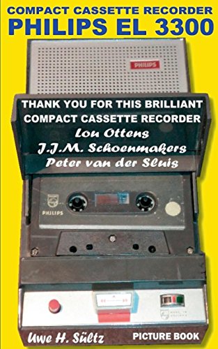 Compact Cassette Recorder Philips EL 3300 - Thank you for this brilliant Compact Cassette Recorder - Lou Ottens - Johannes Jozeph Martinus ... van der Sluis: Happy Birthday, Lou Ottens!
