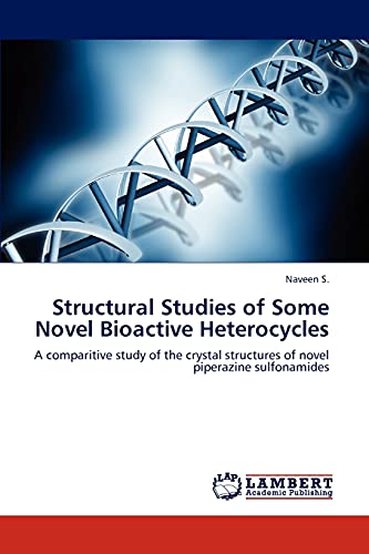 Structural Studies of Some Novel Bioactive Heterocycles: A comparitive study of the crystal structures of novel piperazine sulfonamides
