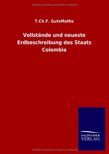 Vollstände und neueste Erdbeschreibung des Staats Colombia
