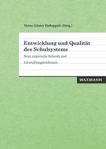 Entwicklung und Qualität des Schulsystems: Neue empirische Befunde und Entwicklungstendenzen