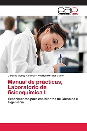 Manual de prácticas, Laboratorio de fisicoquímica I: Experimentos para estudiantes de Ciencias e Ingeniería