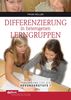 Differenzierung in heterogenen Lerngruppen: Praxisbuch für die Sekundarstufe I