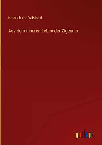 Aus dem inneren Leben der Zigeuner
