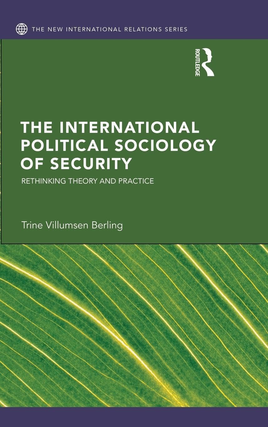 The International Political Sociology of Security: Rethinking Theory and Practice (New International Relations)