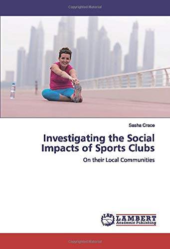 Investigating the Social Impacts of Sports Clubs: On their Local Communities