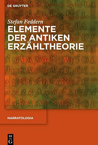 Elemente der antiken Erzähltheorie (Narratologia, 74, Band 74)
