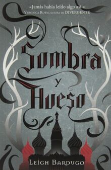 Sombra y hueso (Grisha, Band 1)