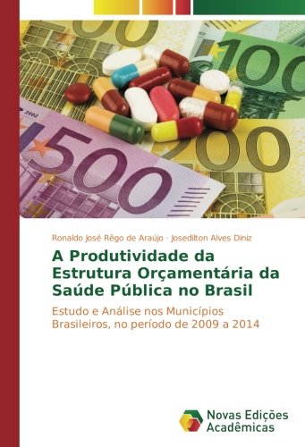 A Produtividade da Estrutura Orçamentária da Saúde Pública no Brasil: Estudo e Análise nos Municípios Brasileiros, no período de 2009 a 2014