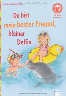 Der Bücherbär: Wir lesen zusammen: Du bist mein bester Freund, kleiner Delfin