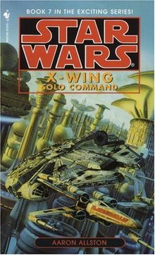 Solo Command: Star Wars (X-Wing): Book 7