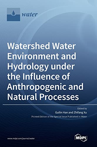 Watershed Water Environment and Hydrology under the Influence of Anthropogenic and Natural Processes