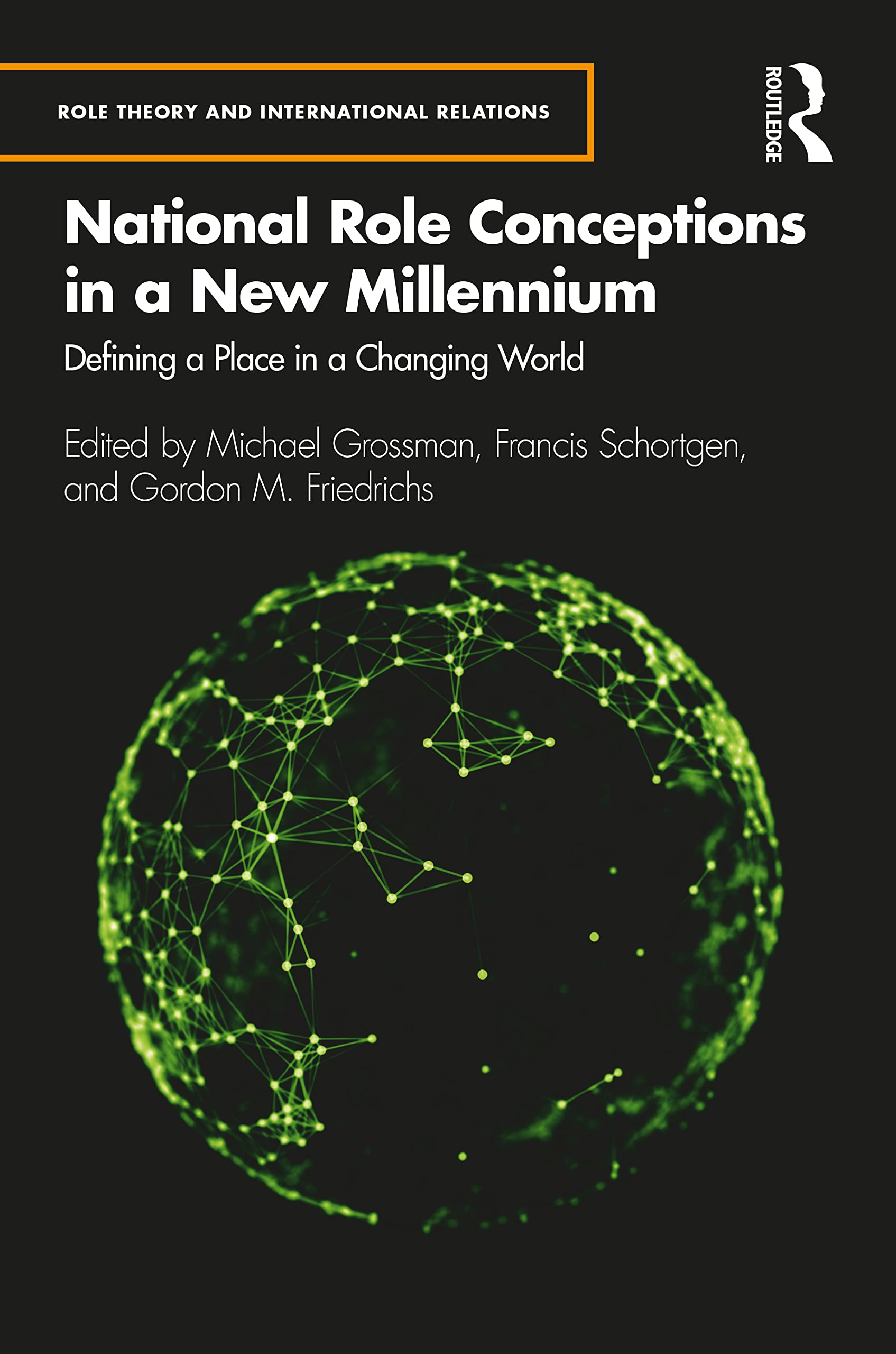 National Role Conceptions in a New Millennium: Defining a Place in a Changing World (Role Theory and International Relations, 4)
