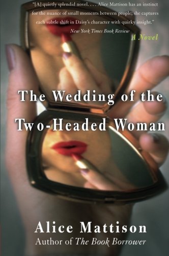 The Wedding of the Two-Headed Woman: A Novel