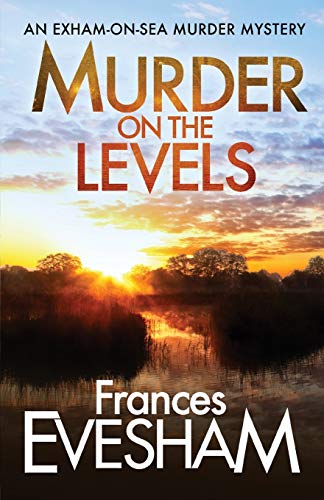 Murder on the Levels (The Exham-on-Sea Murder Mysteries, 2, Band 2)