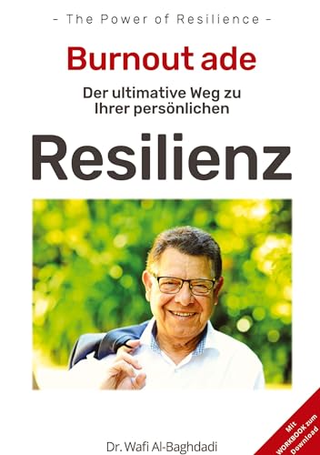 - THE POWER OF RESILIENCE - Der ultimative Weg zu Ihrer nachhaltigen Resilienz: Was die Kraft der Resilienz mit dem Ende Ihrer Krisen zu tun hat