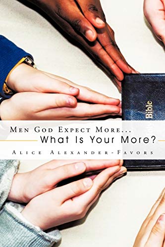 Men God Expect More . . .: What Is Your More?