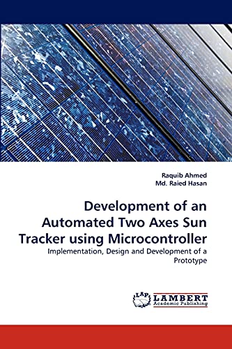 Development of an Automated Two Axes Sun Tracker using Microcontroller: Implementation, Design and Development of a Prototype
