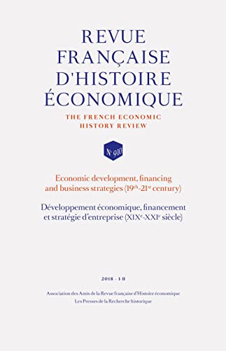 Développement économique, financement et stratégie d'entreprise (XIXe-XXIe siècle): Economic development, financing and business strategies (19th-21st century)