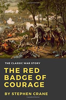 The Red Badge of Courage: An Episode of the American Civil War