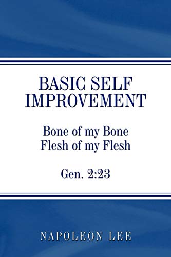 Basic Self Improvement: Bone of my Bone Flesh of my Flesh Gen. 2:23