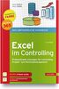 Excel im Controlling: Professionelle Lösungen für Controlling, Projekt- und Personalmanagement. Für Microsoft 365. Inklusive E-Book