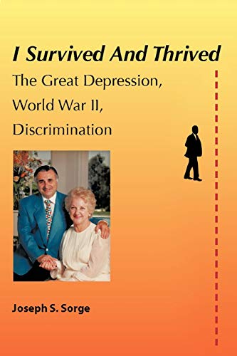 I Survived and Thrived: The Great Depression, World Wa II, Discrimination: The Great Depression, Discrimination, WWII