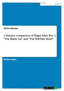 A literary comparison of Edgar Allan Poe´s "The Black Cat" and "The Tell-Tale Heart"