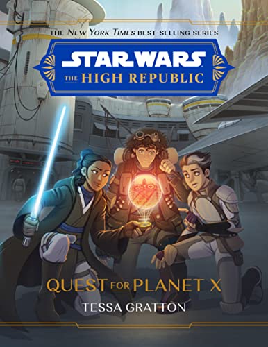 Tessa Gratton Star Wars, The High Republic Quest For Planet X