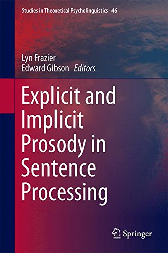 Explicit and Implicit Prosody in Sentence Processing: Studies in Honor of Janet Dean Fodor (Studies in Theoretical Psycholinguistics)