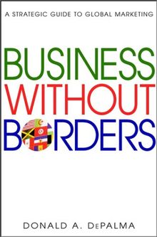 Business Without Borders: A Strategic Guide to Global Marketing