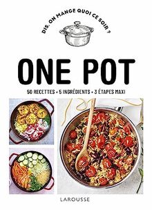 One pot : 50 recettes, 5 ingrédients, 3 étapes maxi