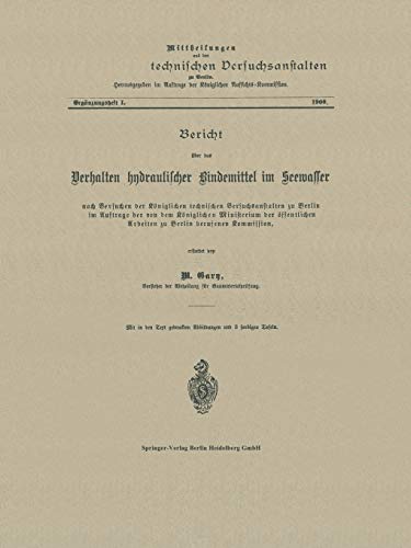 Bericht über das Verhalten hydraulischer Bindemittel im Seewasser (Mittheilungen aus den Königlichen technischen Versuchanstalten zu Berlin)