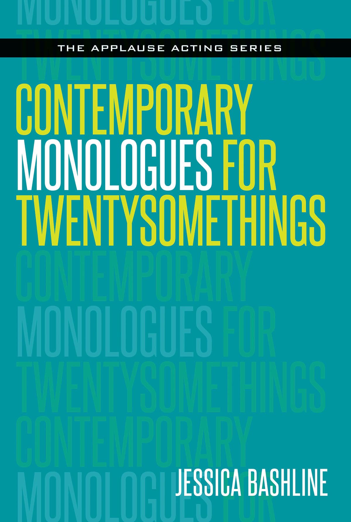 Contemporary Monologues for Twentysomethings (Applause Acting Series)