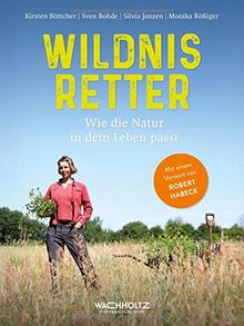 Wildnisretter: Wie die Natur in dein Leben passt