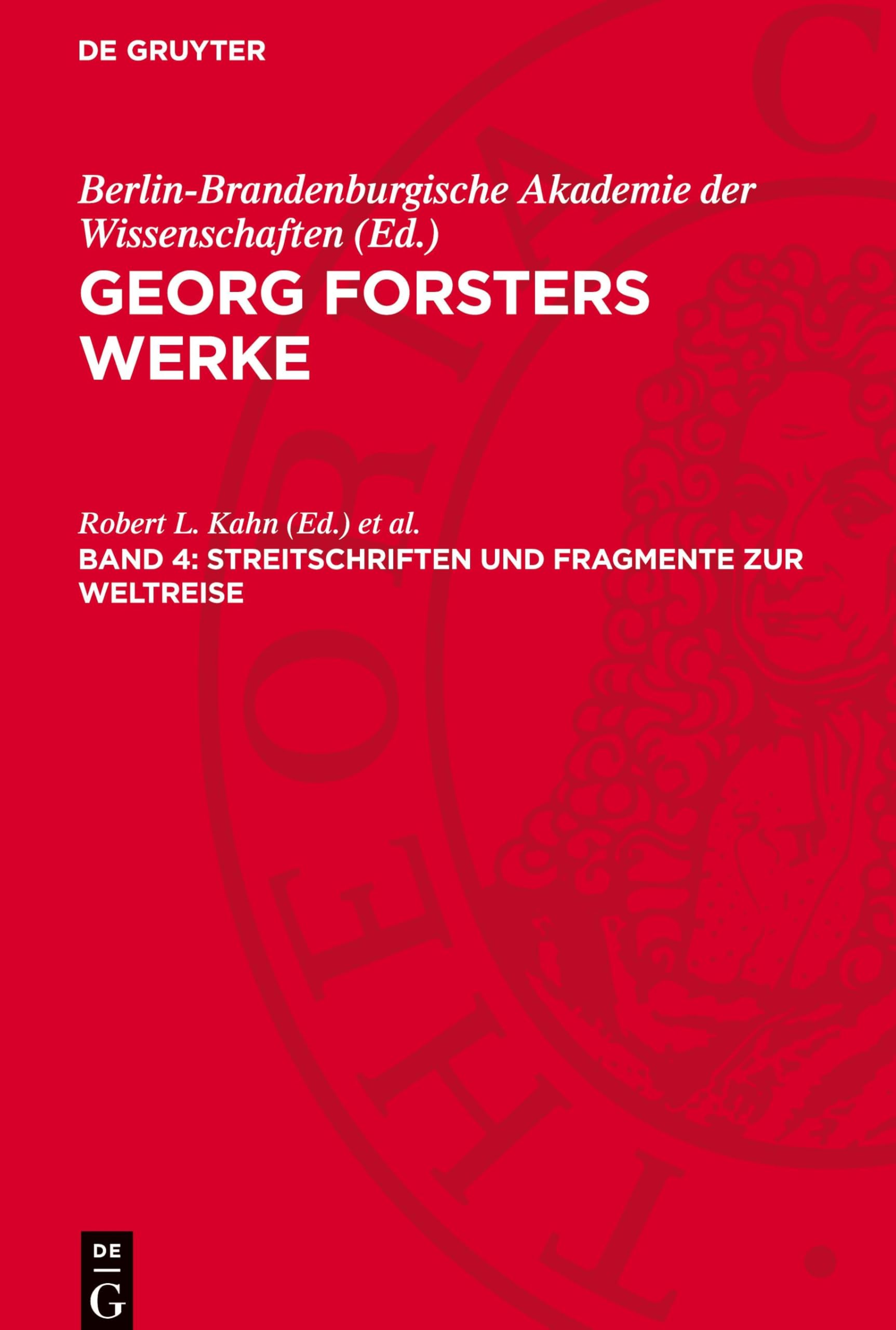 Streitschriften Und Fragmente Zur Weltreise: Erläuterungen Und Register Zu Band I-V