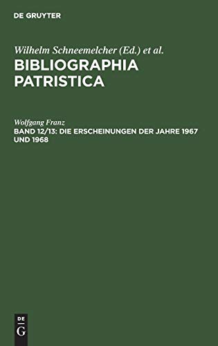 Die Erscheinungen der Jahre 1967 und 1968 (Bibliographia Patristica)