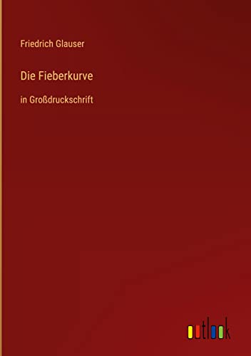 Die Fieberkurve: in Großdruckschrift