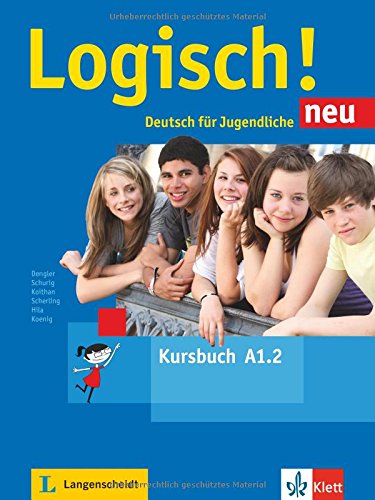 Logisch! neu A1.2: Deutsch für Jugendliche. Kursbuch mit Audio-Dateien zum Download