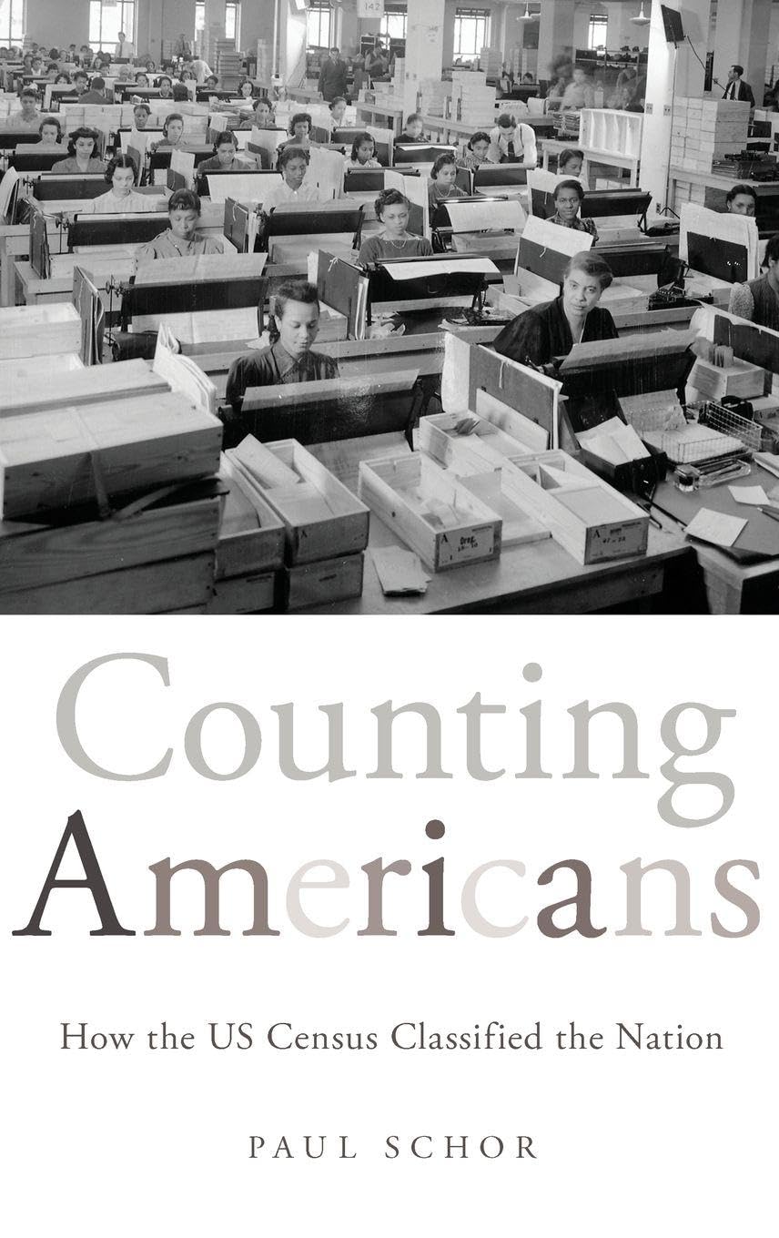 Counting Americans: How the Us Census Classified the Nation